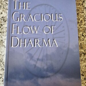 The Gracious Flow Of Dharma Book