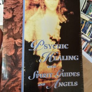 Psychic Healing With Spirit Guides and Angels Book