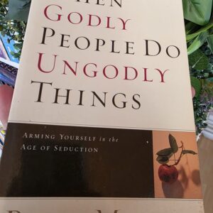 When Godly People Do Ungodly Things Book
