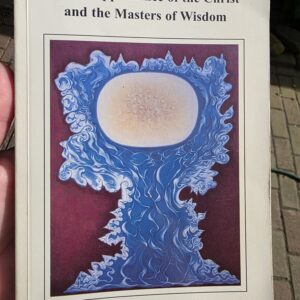 The Reappearance Of The Christ And The Masters Of Wisdom Book